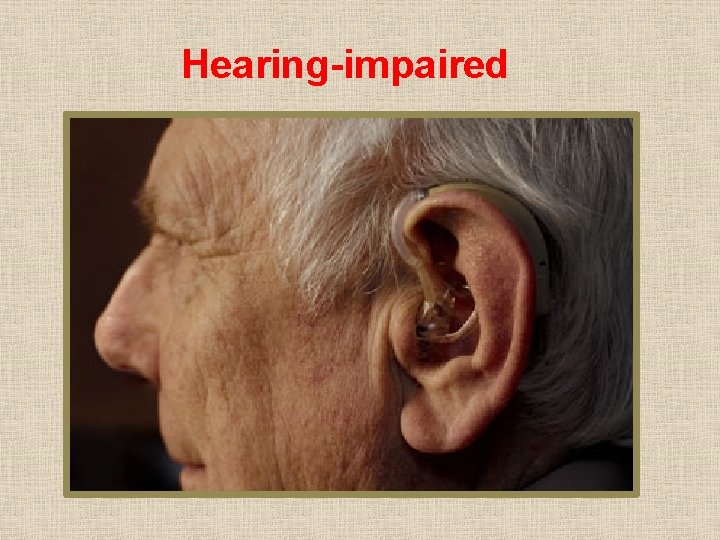 Hearing-impaired 