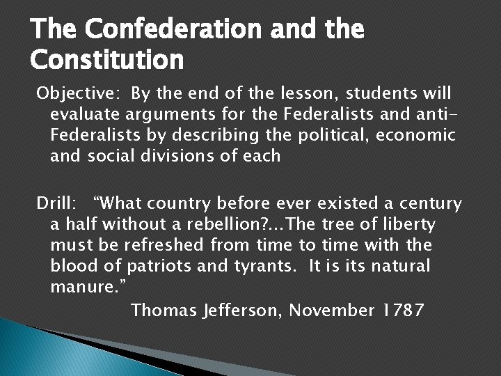 The Confederation and the Constitution Objective: By the end of the lesson, students will