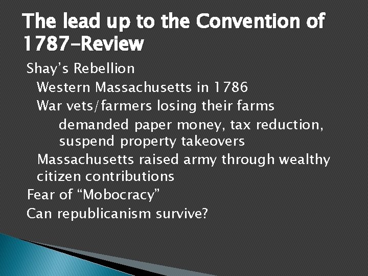 The lead up to the Convention of 1787 -Review Shay’s Rebellion Western Massachusetts in