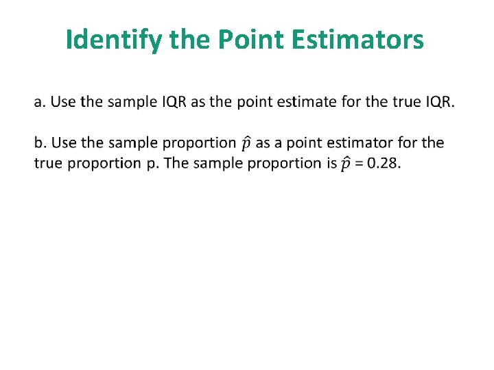 Identify the Point Estimators 
