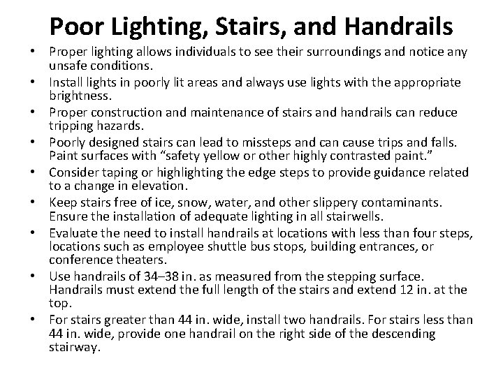 Poor Lighting, Stairs, and Handrails • Proper lighting allows individuals to see their surroundings