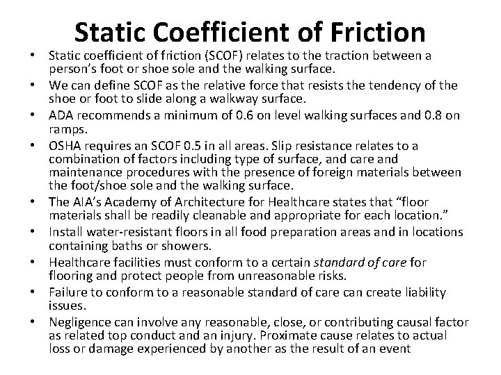 Static Coefficient of Friction • Static coefficient of friction (SCOF) relates to the traction