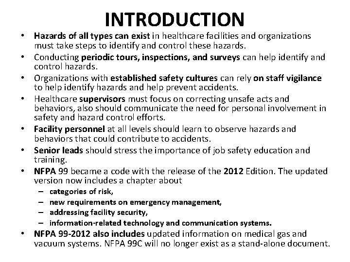 INTRODUCTION • Hazards of all types can exist in healthcare facilities and organizations must