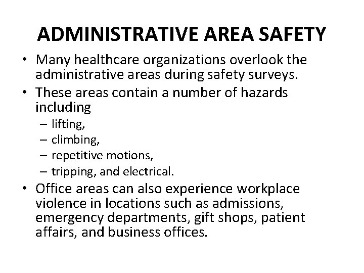 ADMINISTRATIVE AREA SAFETY • Many healthcare organizations overlook the administrative areas during safety surveys.