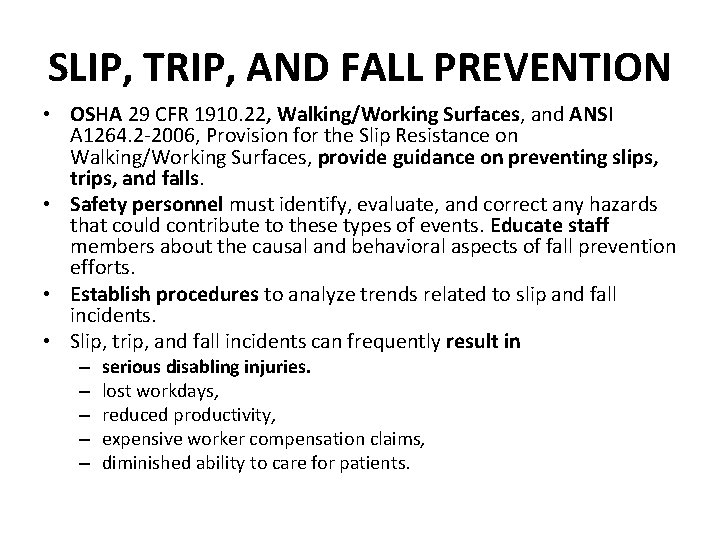 SLIP, TRIP, AND FALL PREVENTION • OSHA 29 CFR 1910. 22, Walking/Working Surfaces, and
