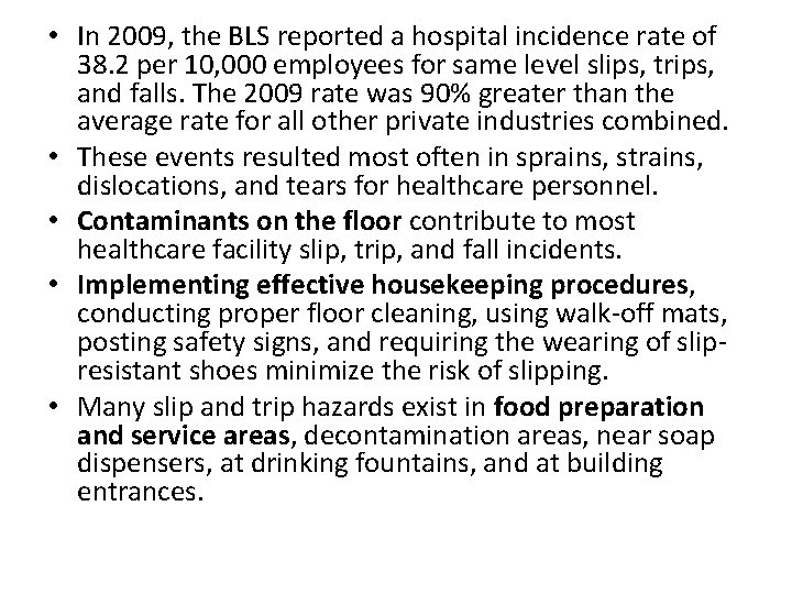  • In 2009, the BLS reported a hospital incidence rate of 38. 2