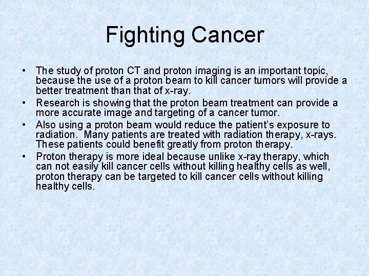 Fighting Cancer • The study of proton CT and proton imaging is an important