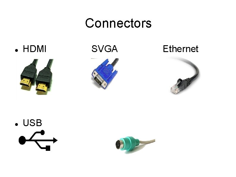 Connectors HDMI USB SVGA PS 2 Ethernet 