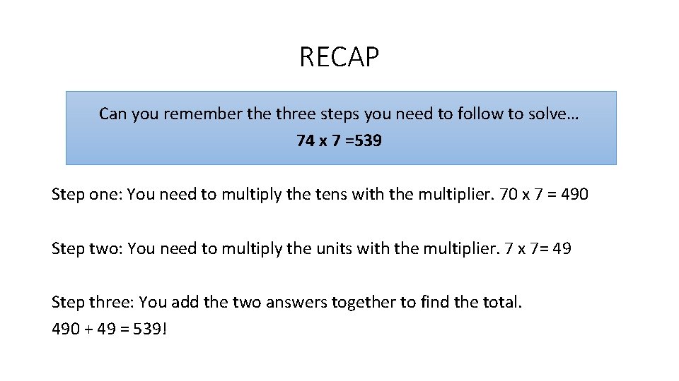 RECAP Can you remember the three steps you need to follow to solve… 74