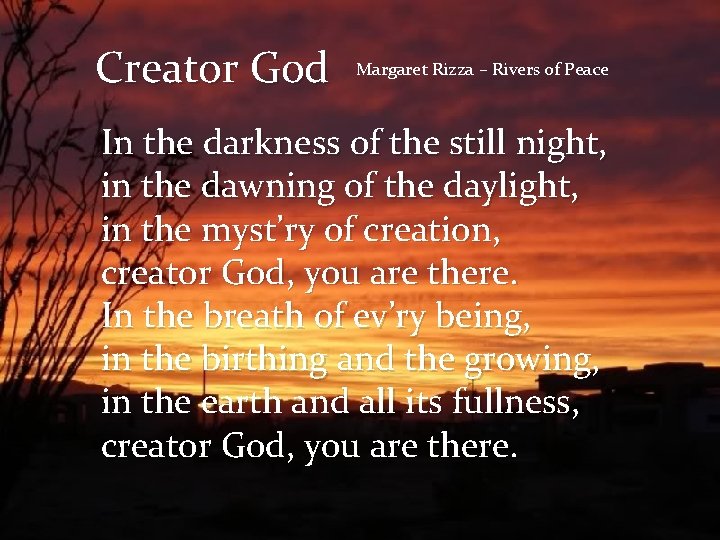Creator God Margaret Rizza – Rivers of Peace In the darkness of the still