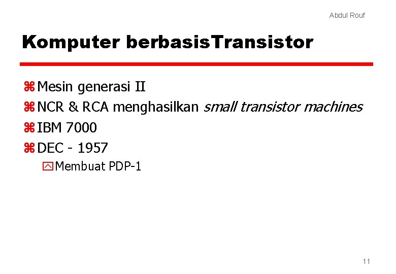 Abdul Rouf Komputer berbasis. Transistor z Mesin generasi II z NCR & RCA menghasilkan