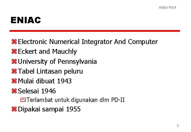 Abdul Rouf ENIAC z Electronic Numerical Integrator And Computer z Eckert and Mauchly z