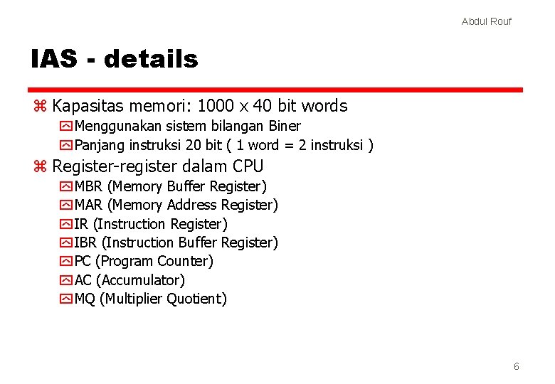 Abdul Rouf IAS - details z Kapasitas memori: 1000 x 40 bit words y