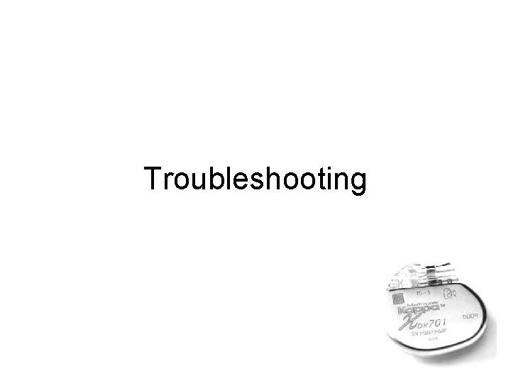 Troubleshooting 