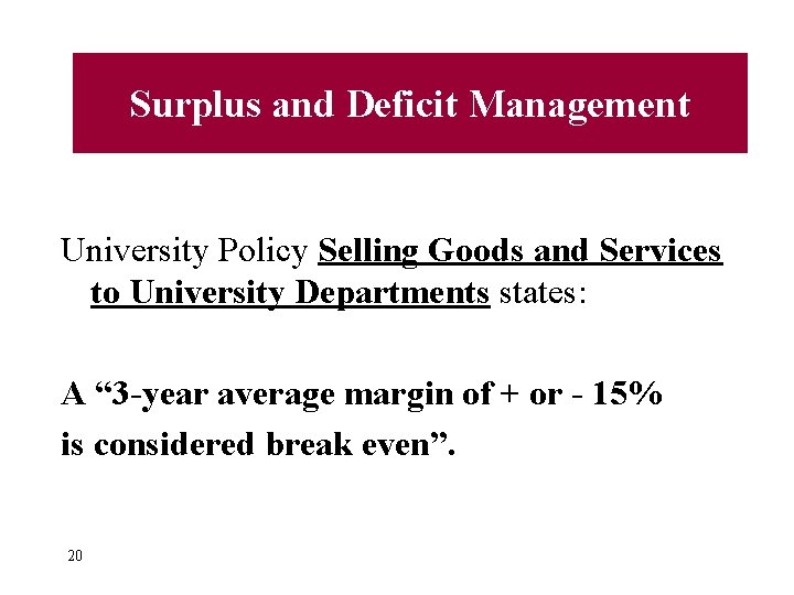 Surplus and Deficit Management University Policy Selling Goods and Services to University Departments states: