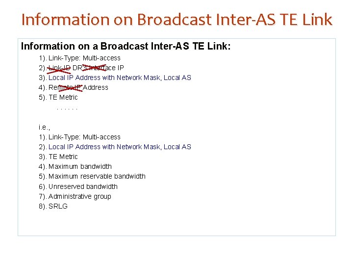 Information on Broadcast Inter-AS TE Link Information on a Broadcast Inter-AS TE Link: 1).