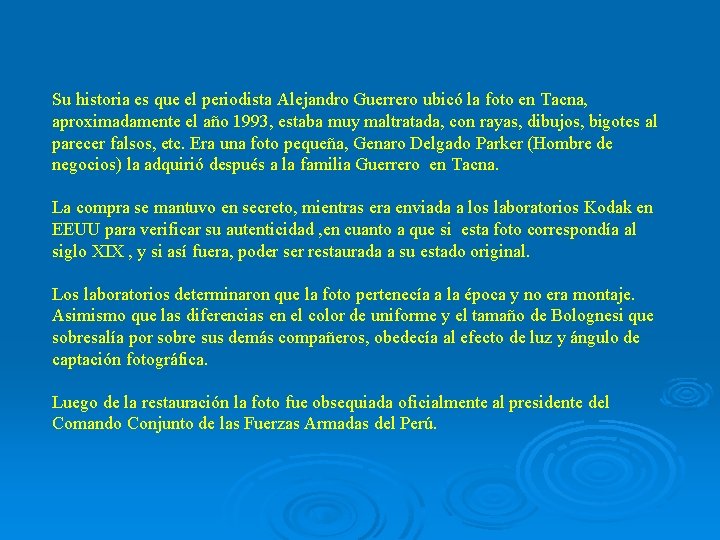 Su historia es que el periodista Alejandro Guerrero ubicó la foto en Tacna, aproximadamente