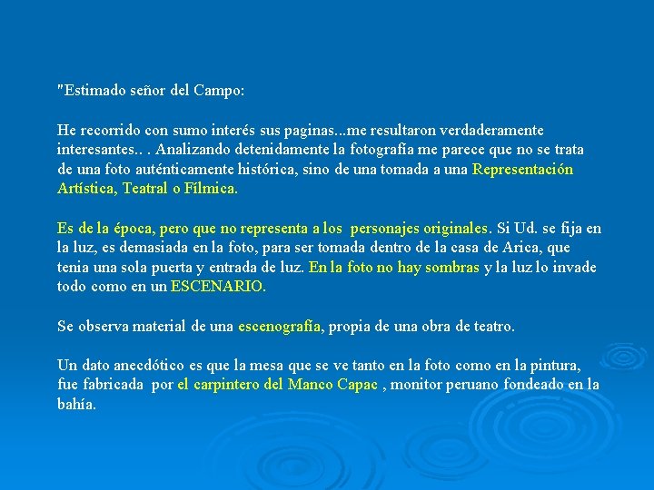 "Estimado señor del Campo: He recorrido con sumo interés sus paginas. . . me