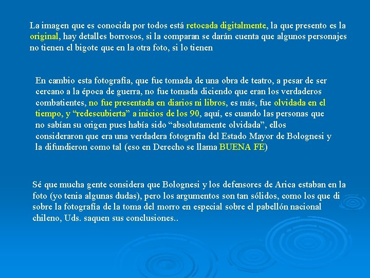 La imagen que es conocida por todos está retocada digitalmente, la que presento es