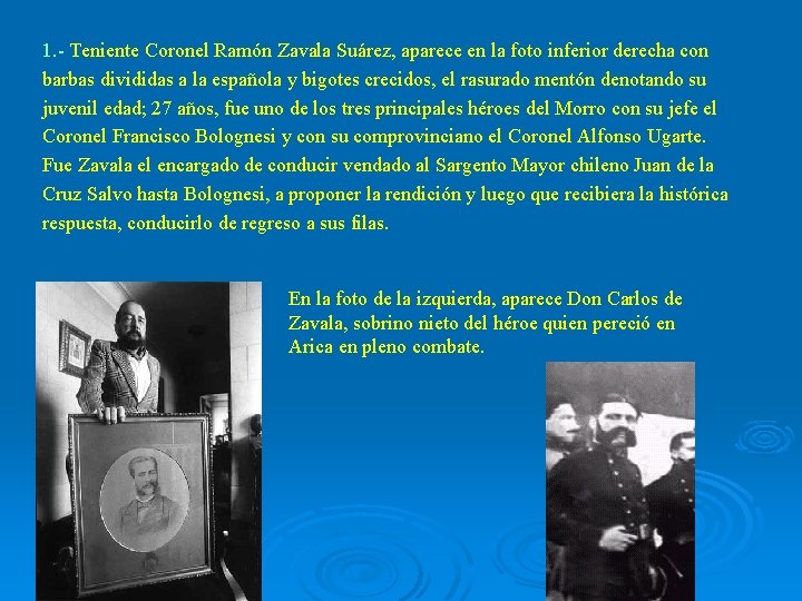 1. - Teniente Coronel Ramón Zavala Suárez, aparece en la foto inferior derecha con