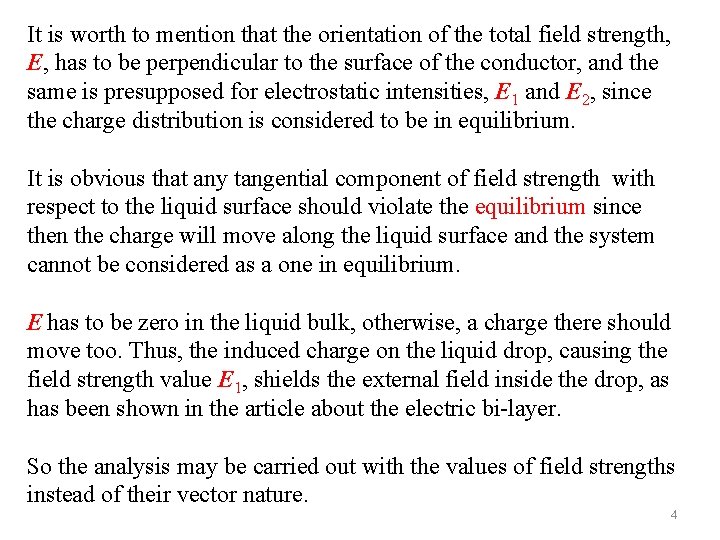 It is worth to mention that the orientation of the total field strength, E,