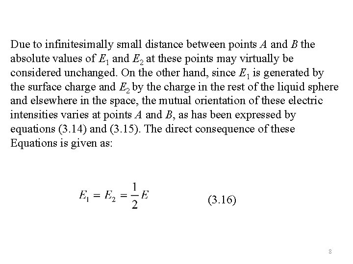 Due to infinitesimally small distance between points A and B the absolute values of