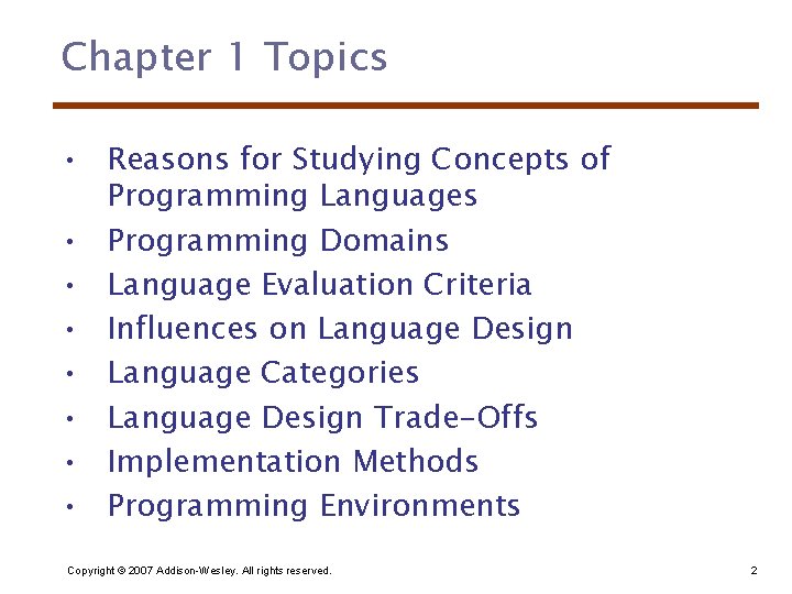 Chapter 1 Topics • Reasons for Studying Concepts of Programming Languages • Programming Domains