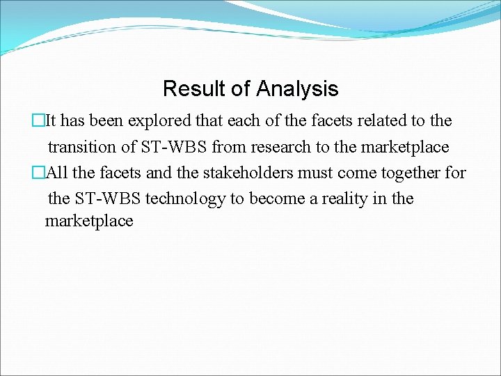 Result of Analysis �It has been explored that each of the facets related to Result of Analysis �It has been explored that each of the facets related to