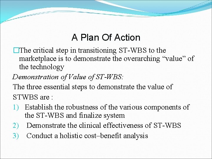 A Plan Of Action �The critical step in transitioning ST-WBS to the marketplace is A Plan Of Action �The critical step in transitioning ST-WBS to the marketplace is