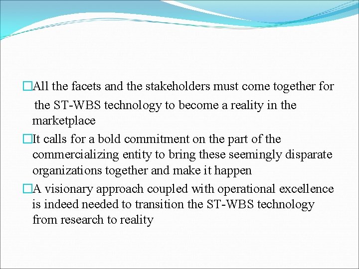 �All the facets and the stakeholders must come together for the ST-WBS technology to �All the facets and the stakeholders must come together for the ST-WBS technology to