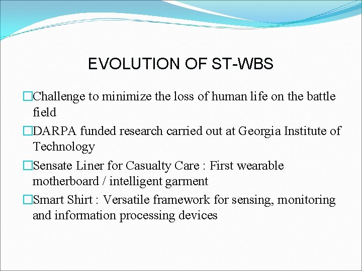 EVOLUTION OF ST-WBS �Challenge to minimize the loss of human life on the battle EVOLUTION OF ST-WBS �Challenge to minimize the loss of human life on the battle