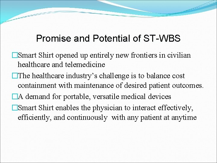 Promise and Potential of ST-WBS �Smart Shirt opened up entirely new frontiers in civilian Promise and Potential of ST-WBS �Smart Shirt opened up entirely new frontiers in civilian