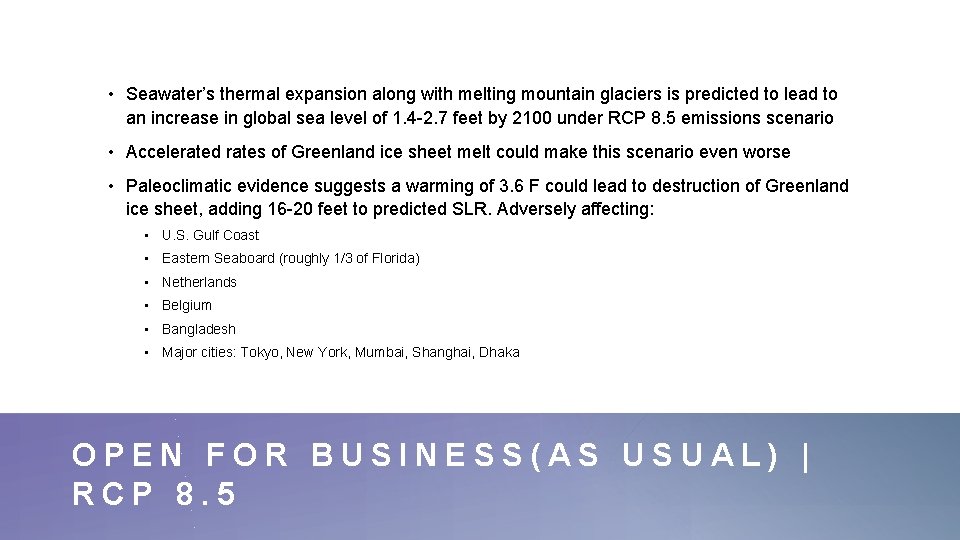  • Seawater’s thermal expansion along with melting mountain glaciers is predicted to lead