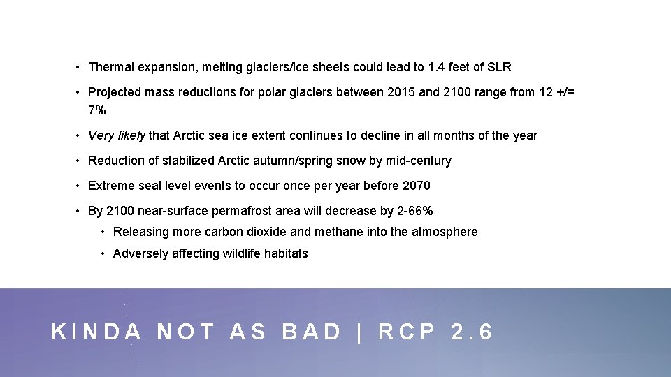  • Thermal expansion, melting glaciers/ice sheets could lead to 1. 4 feet of