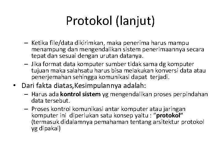 Protokol (lanjut) – Ketika file/data dikirimkan, maka penerima harus mampu menampung dan mengendalikan sistem