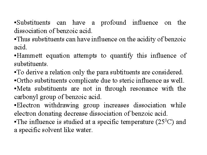  • Substituents can have a profound influence on the dissociation of benzoic acid.
