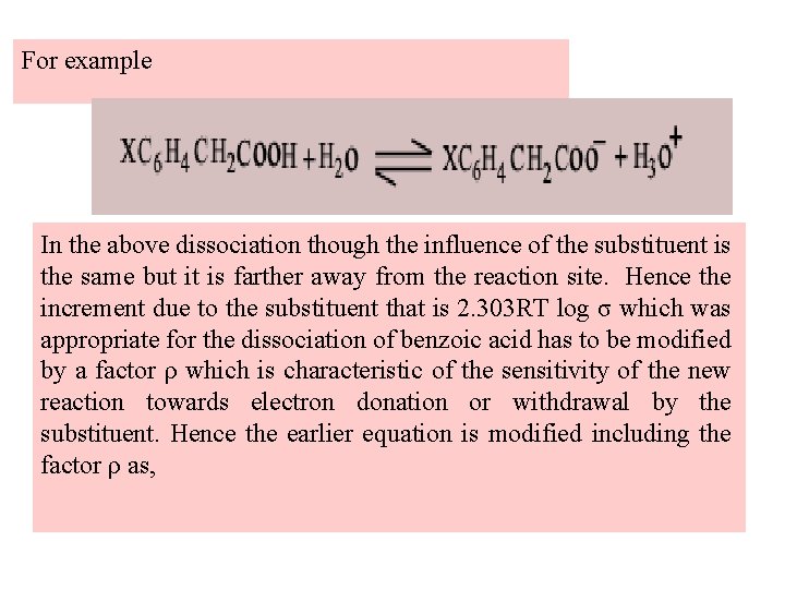 For example In the above dissociation though the influence of the substituent is the