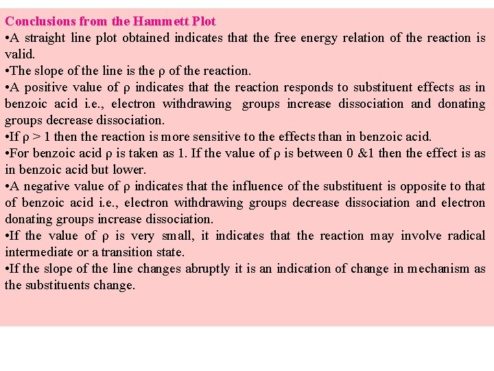 Conclusions from the Hammett Plot • A straight line plot obtained indicates that the
