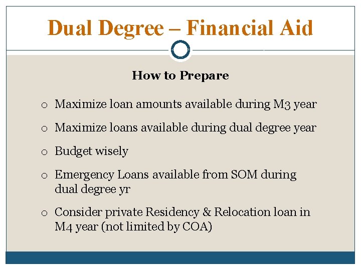 Dual Degree – Financial Aid How to Prepare o Maximize loan amounts available during