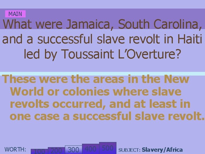 MAIN What were Jamaica, South Carolina, and a successful slave revolt in Haiti led