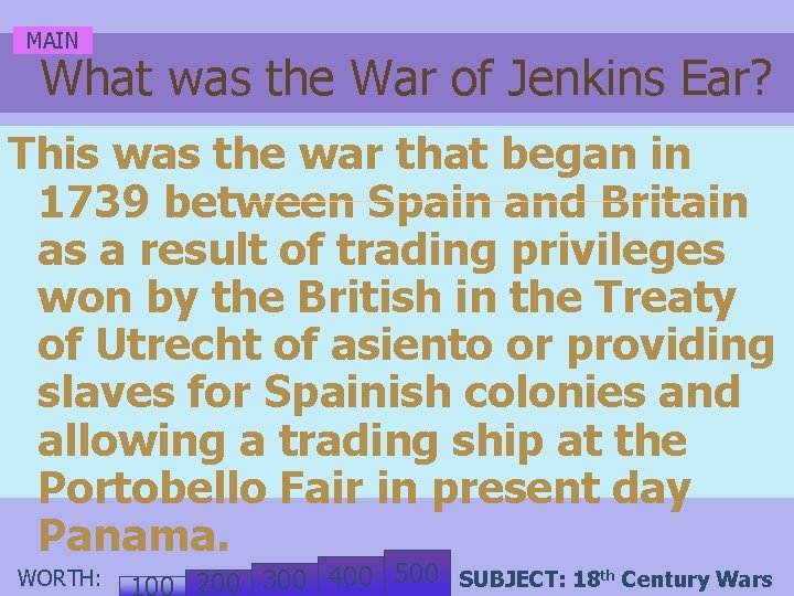 MAIN What was the War of Jenkins Ear? This was the war that began