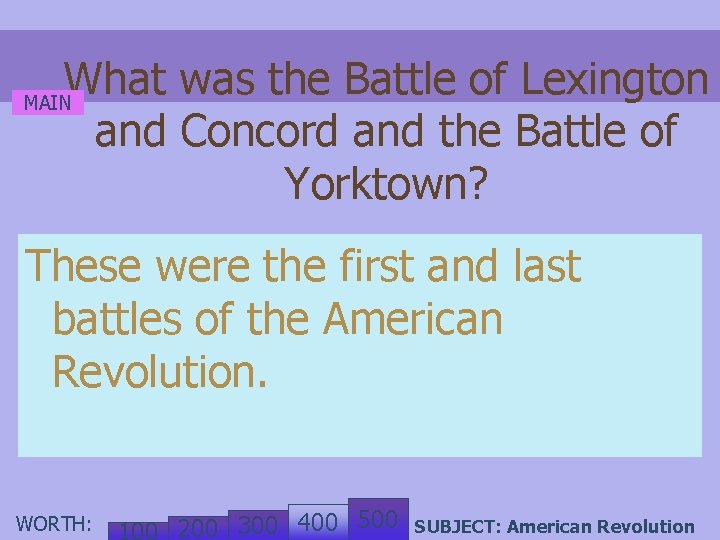 What was the Battle of Lexington MAIN and Concord and the Battle of Yorktown?