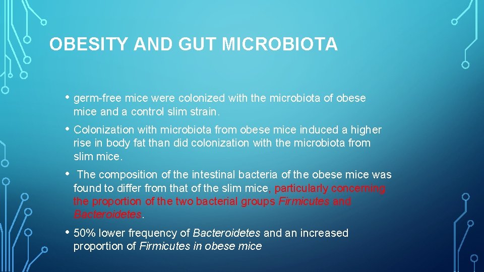 OBESITY AND GUT MICROBIOTA • germ-free mice were colonized with the microbiota of obese