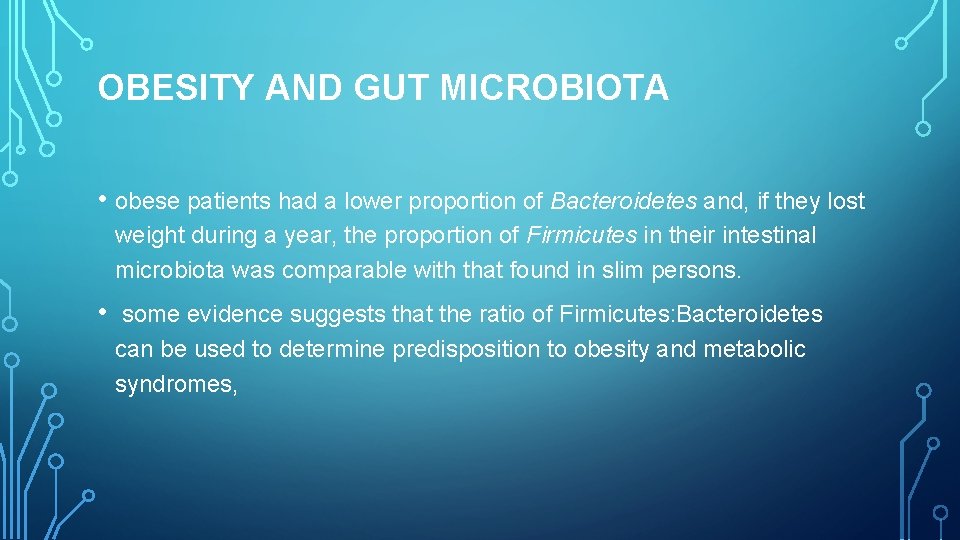 OBESITY AND GUT MICROBIOTA • obese patients had a lower proportion of Bacteroidetes and,