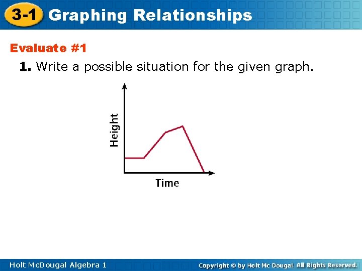 3 -1 Graphing Relationships Evaluate #1 1. Write a possible situation for the given 3 -1 Graphing Relationships Evaluate #1 1. Write a possible situation for the given
