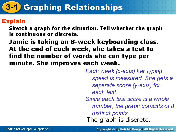 3 -1 Graphing Relationships Explain Sketch a graph for the situation. Tell whether the 3 -1 Graphing Relationships Explain Sketch a graph for the situation. Tell whether the