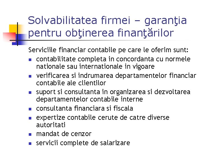 Solvabilitatea firmei – garanţia pentru obţinerea finanţărilor Serviciile financiar contabile pe care le oferim
