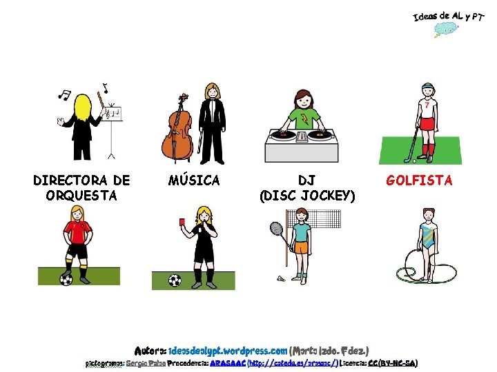 DIRECTORA DE ORQUESTA MÚSICA DJ (DISC JOCKEY) GOLFISTA FUTBOLISTA ARBITRO TENISTA GIMNASTA 