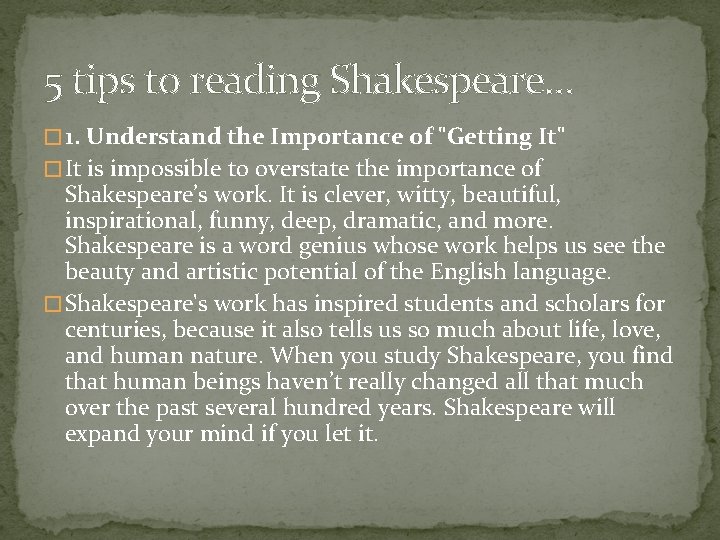 5 tips to reading Shakespeare… � 1. Understand the Importance of "Getting It" �