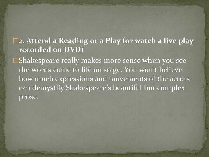 � 2. Attend a Reading or a Play (or watch a live play recorded